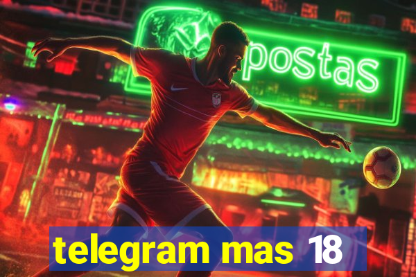 telegram mas 18